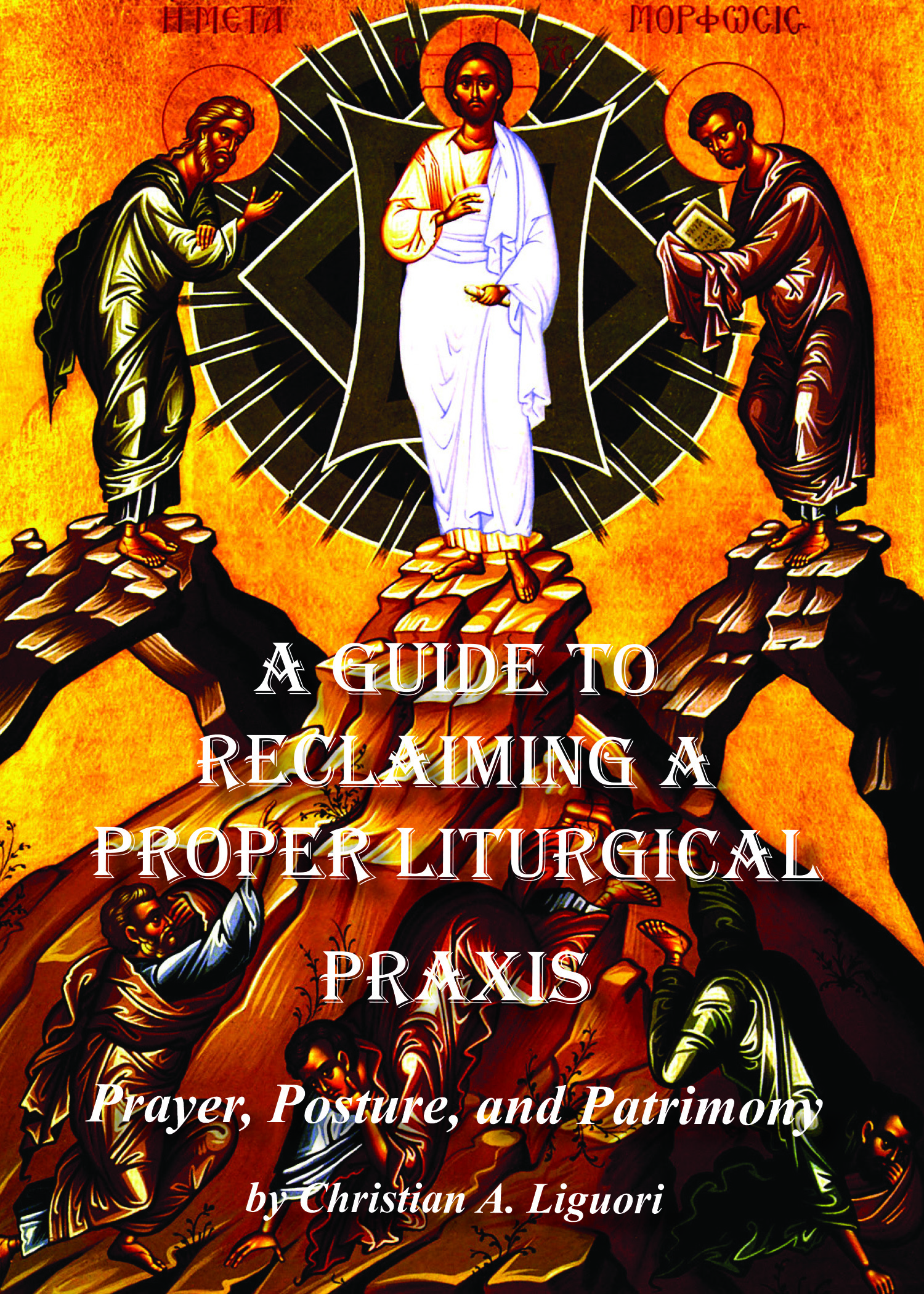 A Guide to Reclaiming Proper Liturgical Praxis