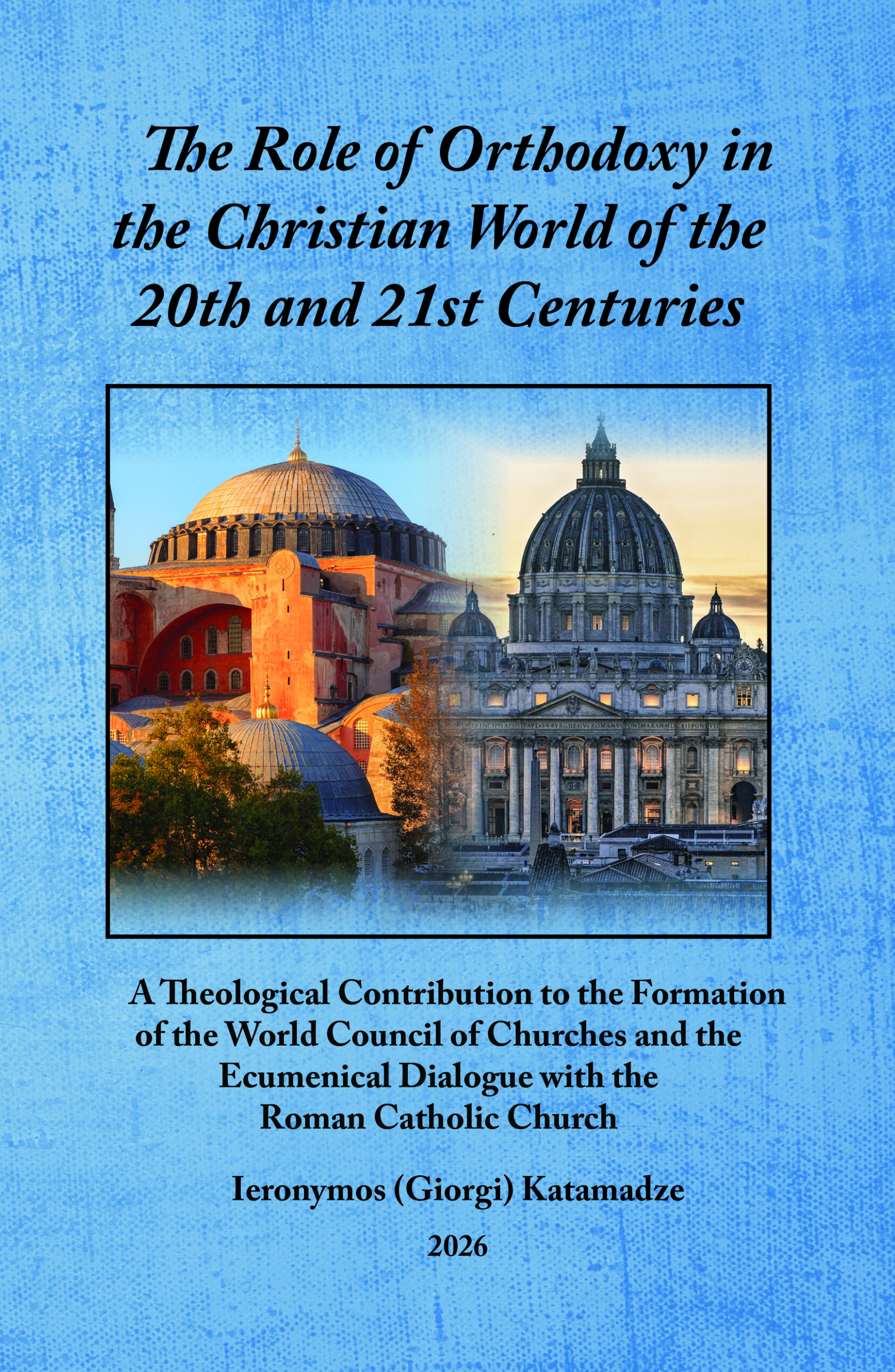 The Role of Orthodoxy in the Christian World of the 20th and 21st Centuries